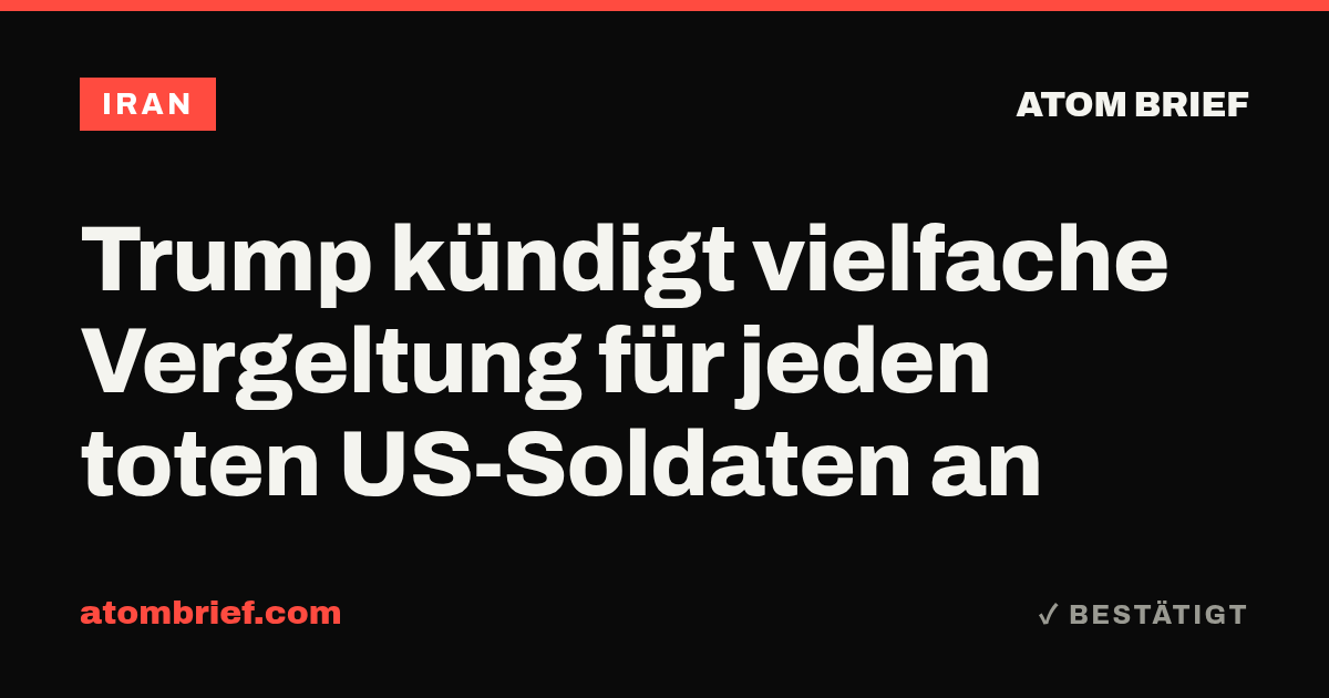 Trump kündigt vielfache Vergeltung für jeden toten US-Soldaten an