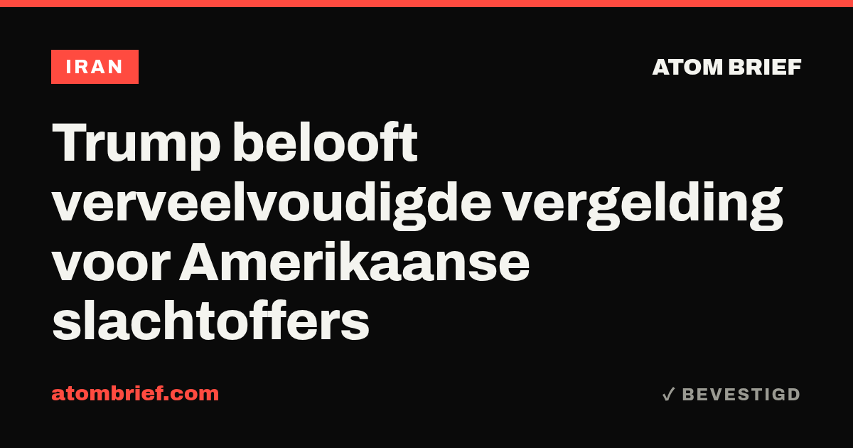Trump belooft verveelvoudigde vergelding voor Amerikaanse slachtoffers