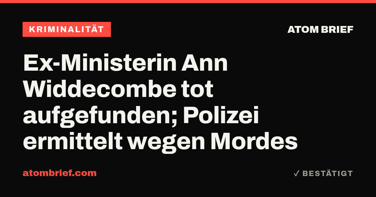 Ex-Ministerin Ann Widdecombe tot aufgefunden; Polizei ermittelt wegen Mordes