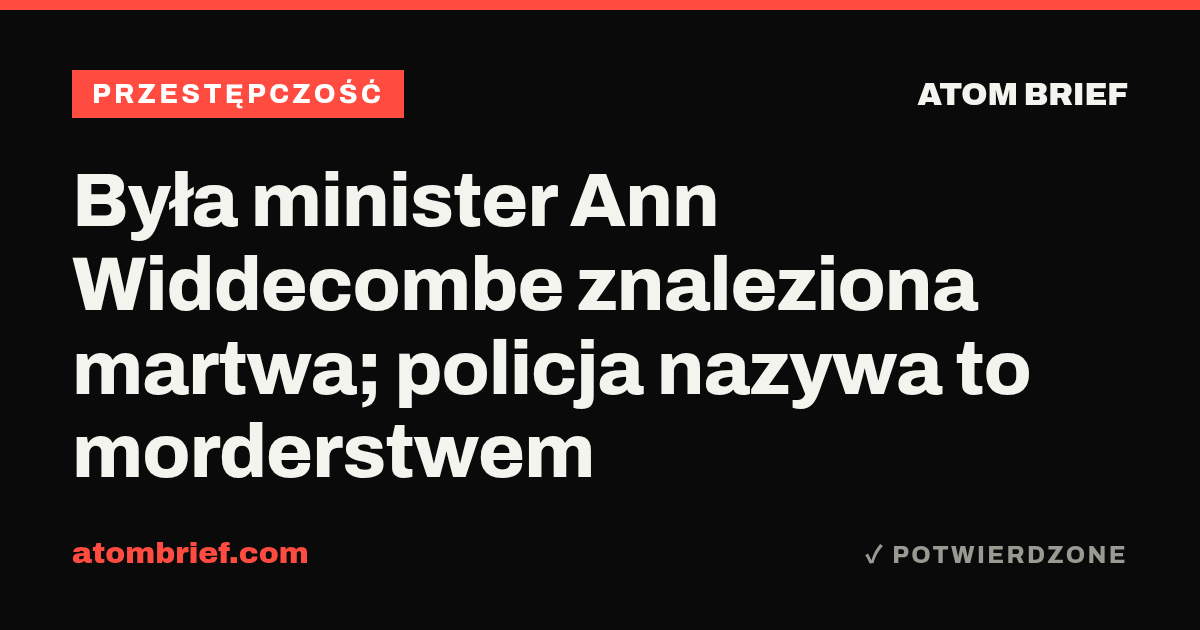 Była minister Ann Widdecombe znaleziona martwa; policja nazywa to morderstwem
