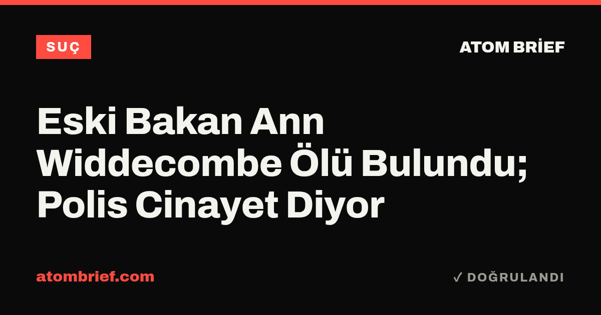 Eski Bakan Ann Widdecombe Ölü Bulundu; Polis Cinayet Diyor