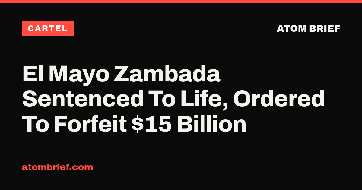 El Mayo Zambada Sentenced To Life, Ordered To Forfeit $15 Billion
