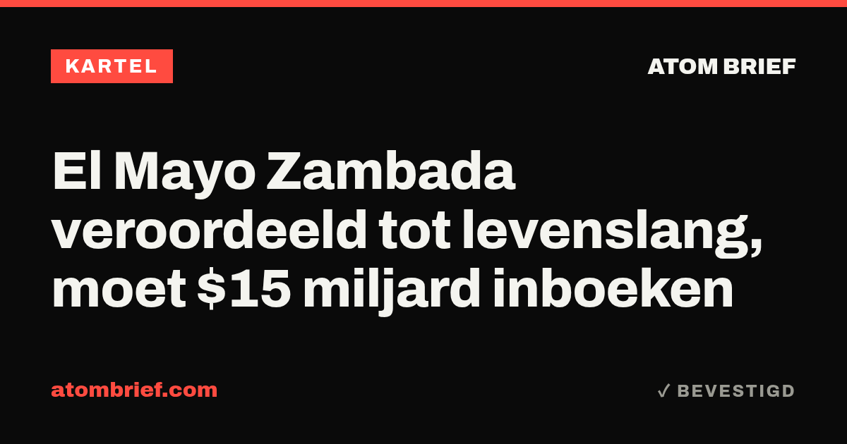 El Mayo Zambada veroordeeld tot levenslang, moet $15 miljard inboeken