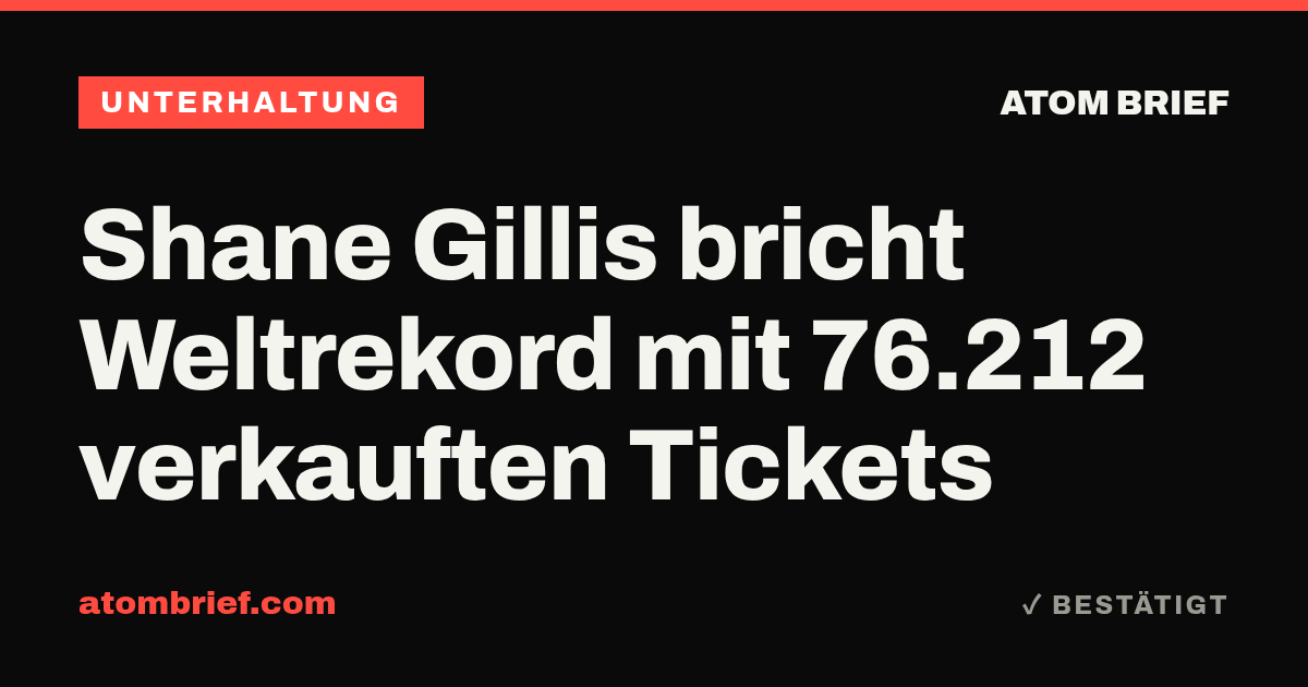Shane Gillis bricht Weltrekord mit 76.212 verkauften Tickets