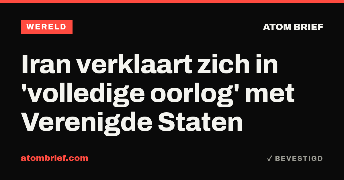 Iran verklaart zich in 'volledige oorlog' met Verenigde Staten