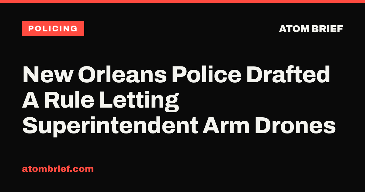 New Orleans Police Drafted A Rule Letting Superintendent Arm Drones