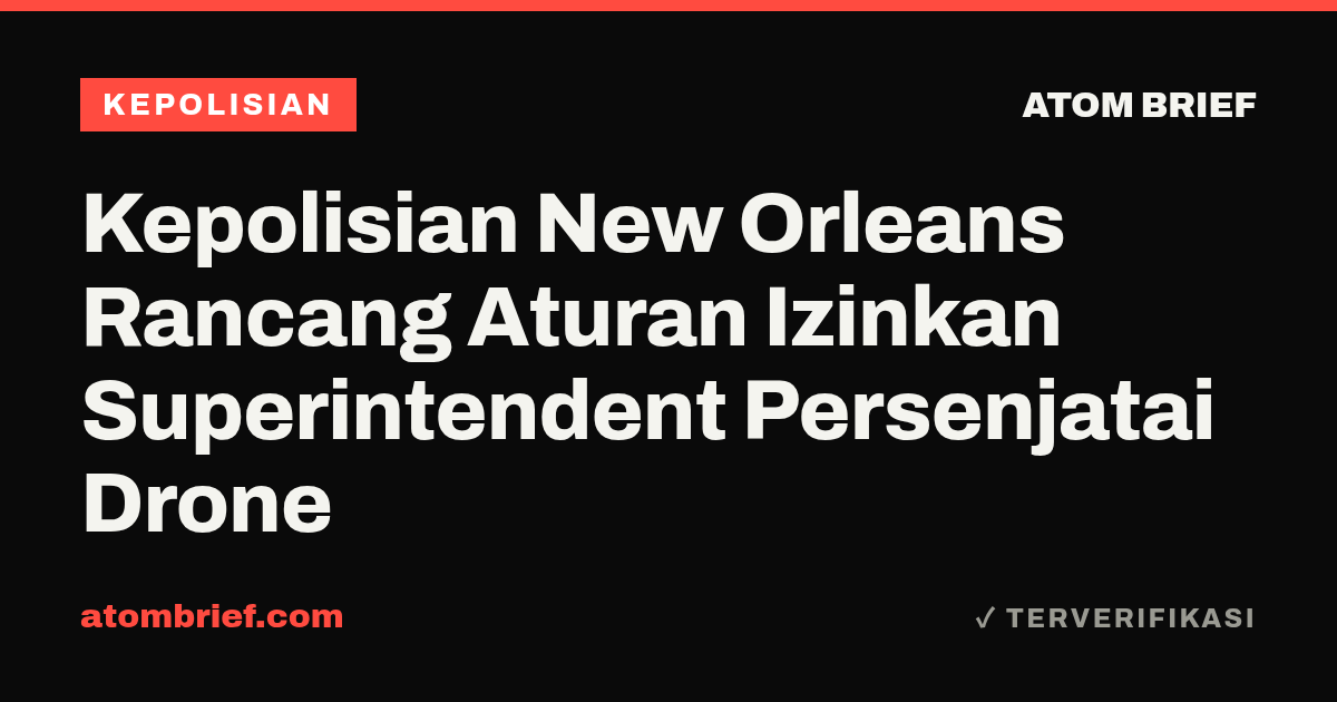 Kepolisian New Orleans Rancang Aturan Izinkan Superintendent Persenjatai Drone