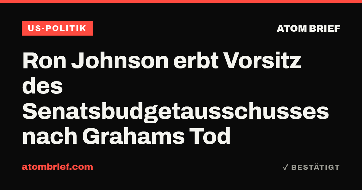 Ron Johnson erbt Vorsitz des Senatsbudgetausschusses nach Grahams Tod