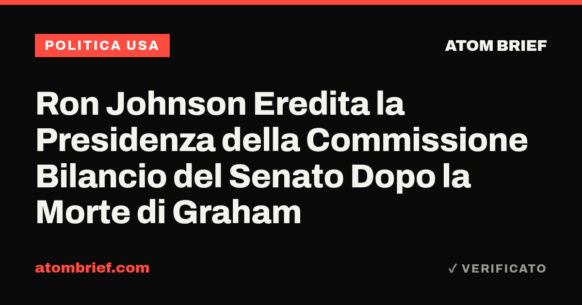 Ron Johnson Eredita la Presidenza della Commissione Bilancio del Senato Dopo la Morte di Graham