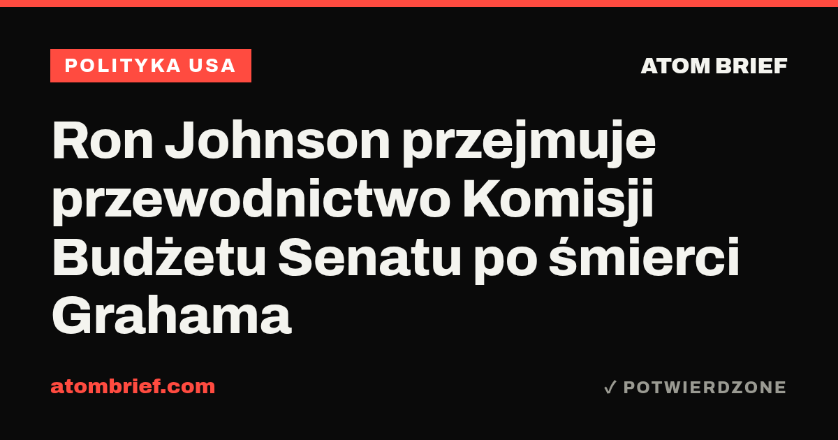 Ron Johnson przejmuje przewodnictwo Komisji Budżetu Senatu po śmierci Grahama