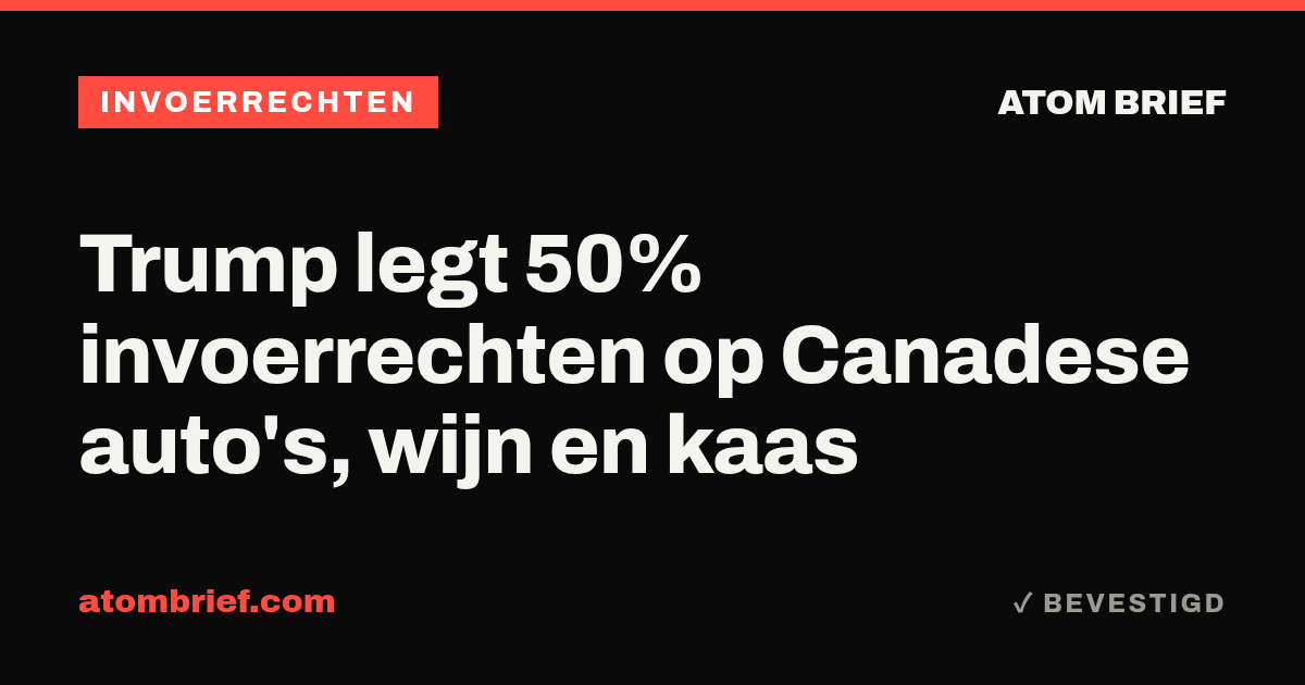 Trump legt 50% invoerrechten op Canadese auto's, wijn en kaas