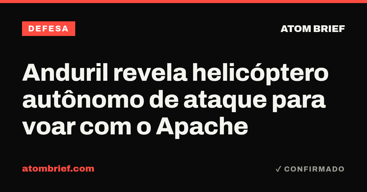 Anduril revela helicóptero autônomo de ataque para voar com o Apache