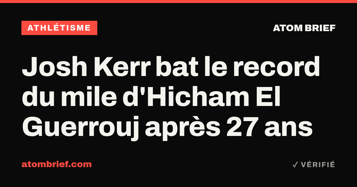 Josh Kerr bat le record du mile d'Hicham El Guerrouj après 27 ans