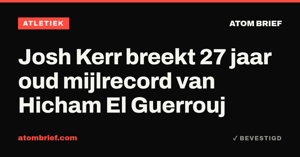 Josh Kerr breekt 27 jaar oud mijlrecord van Hicham El Guerrouj