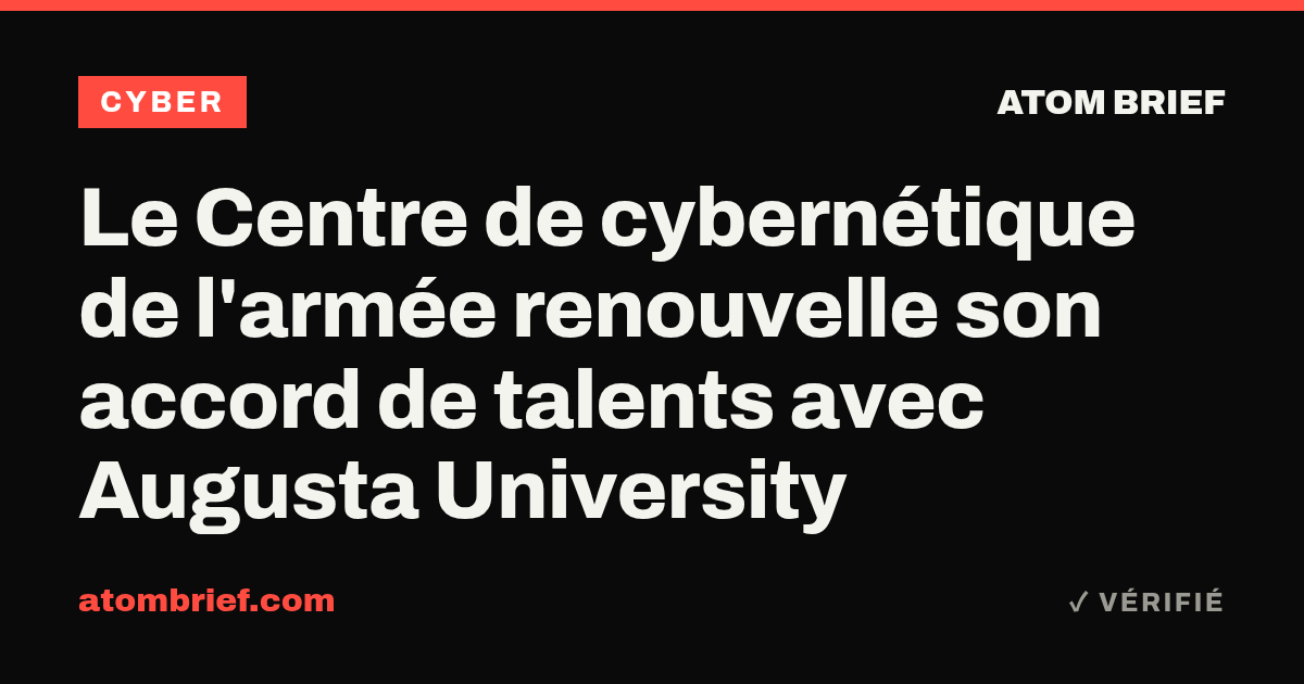 Le Centre de cybernétique de l'armée renouvelle son accord de talents avec Augusta University