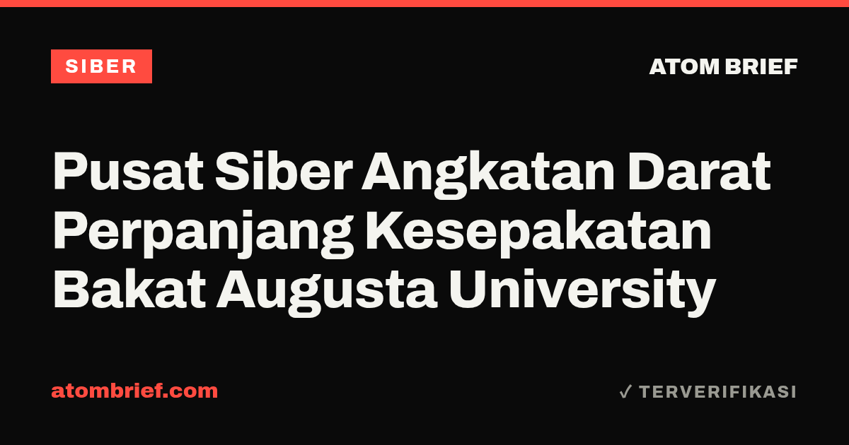 Pusat Siber Angkatan Darat Perpanjang Kesepakatan Bakat Augusta University