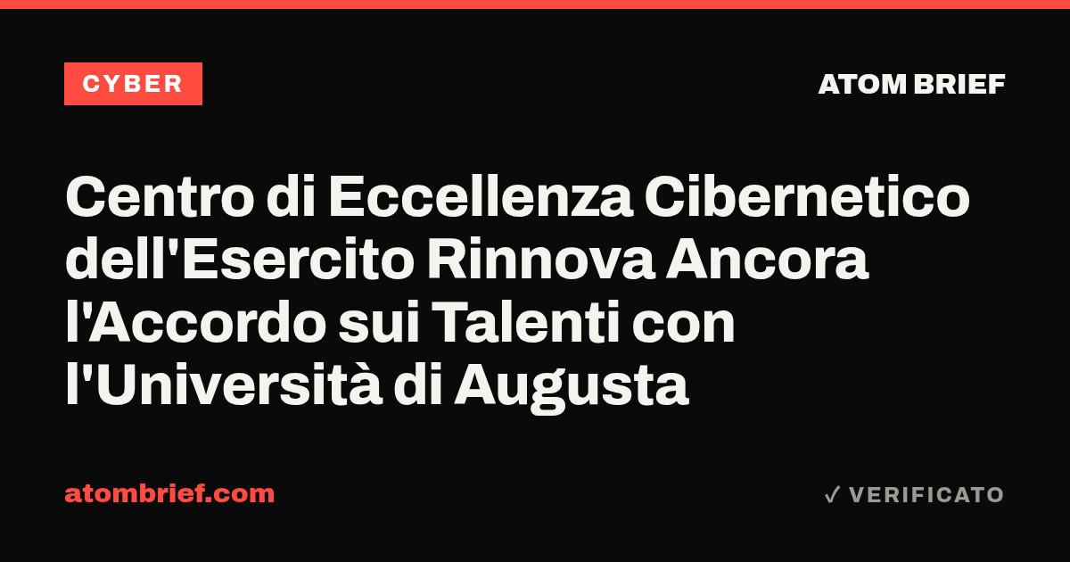 Centro di Eccellenza Cibernetico dell'Esercito Rinnova Ancora l'Accordo sui Talenti con l'Università di Augusta