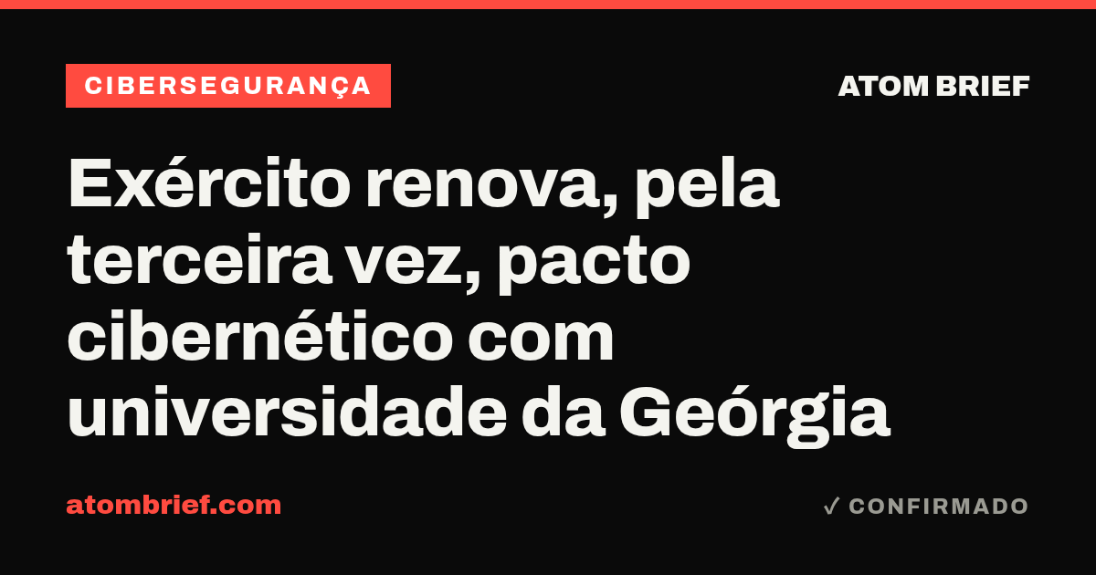 Exército renova, pela terceira vez, pacto cibernético com universidade da Geórgia
