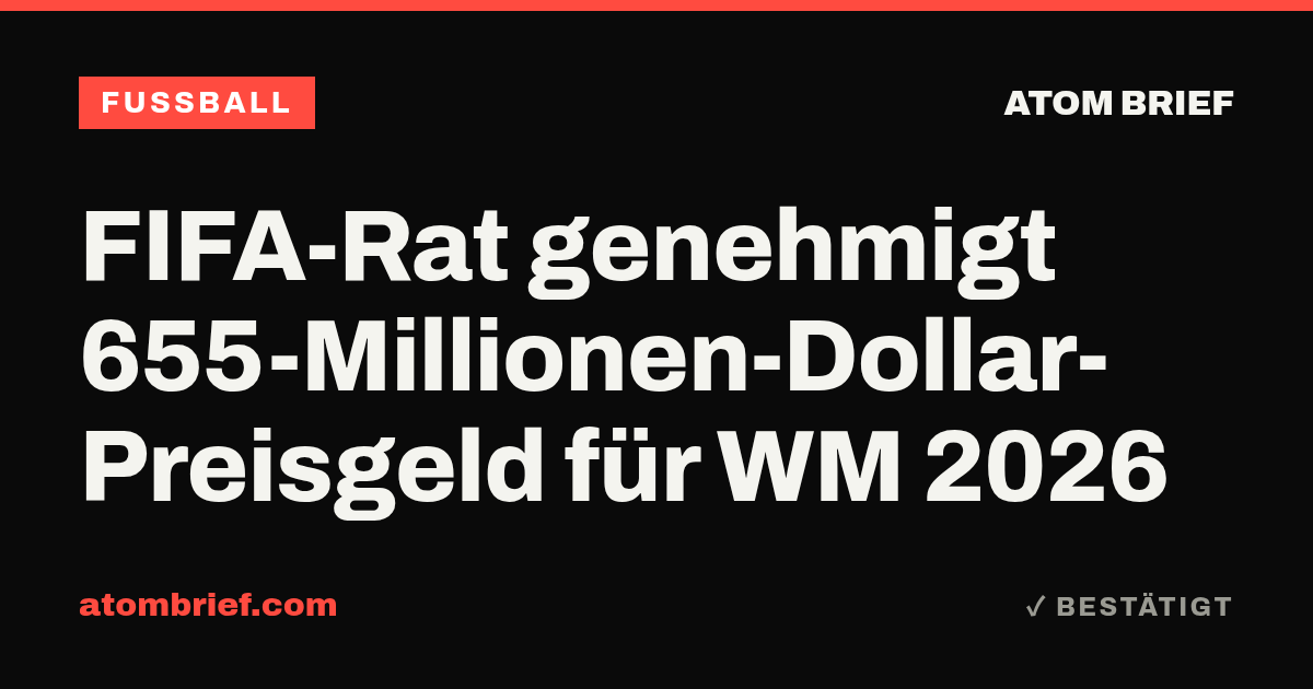FIFA-Rat genehmigt 655-Millionen-Dollar-Preisgeld für WM 2026