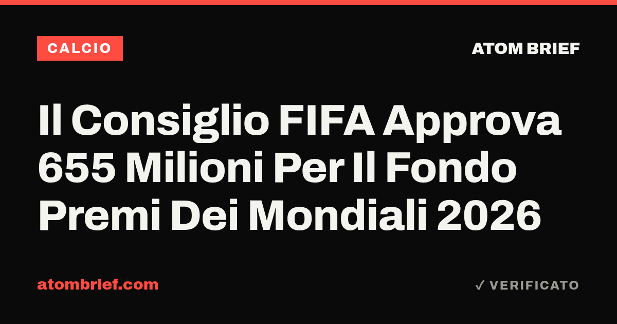 Il Consiglio FIFA Approva 655 Milioni Per Il Fondo Premi Dei Mondiali 2026
