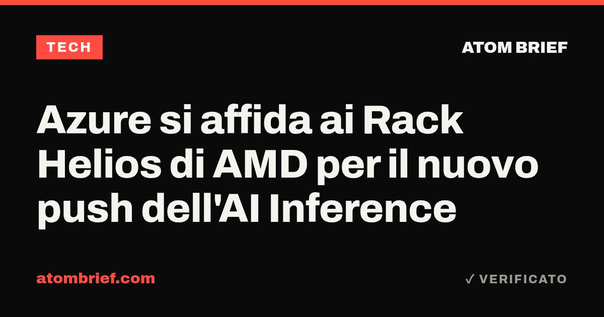 Azure si affida ai Rack Helios di AMD per il nuovo push dell'AI Inference