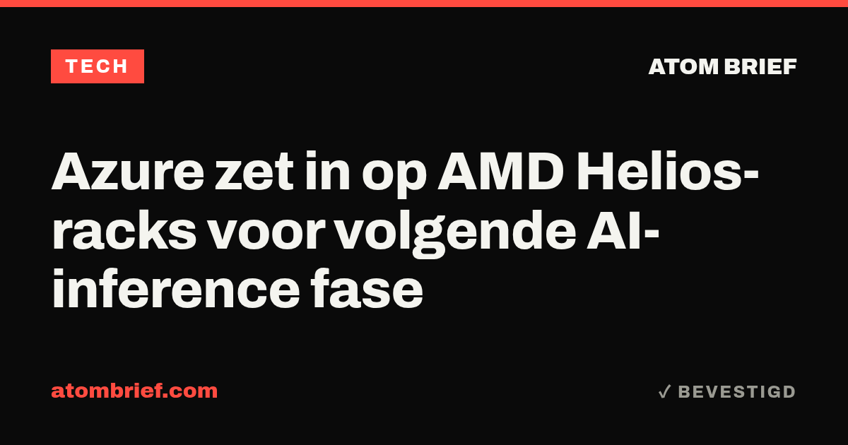 Azure zet in op AMD Helios-racks voor volgende AI-inference fase