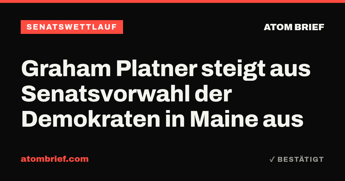 Graham Platner steigt aus Senatsvorwahl der Demokraten in Maine aus