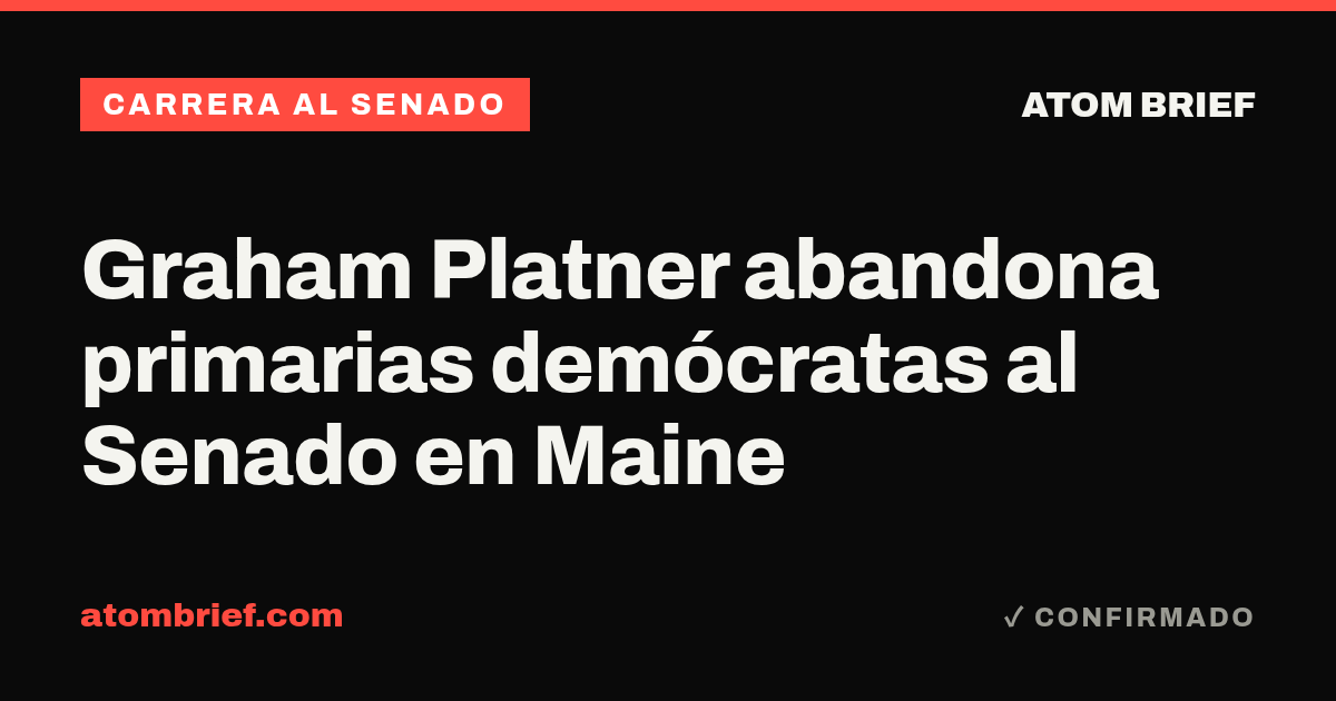 Graham Platner abandona primarias demócratas al Senado en Maine