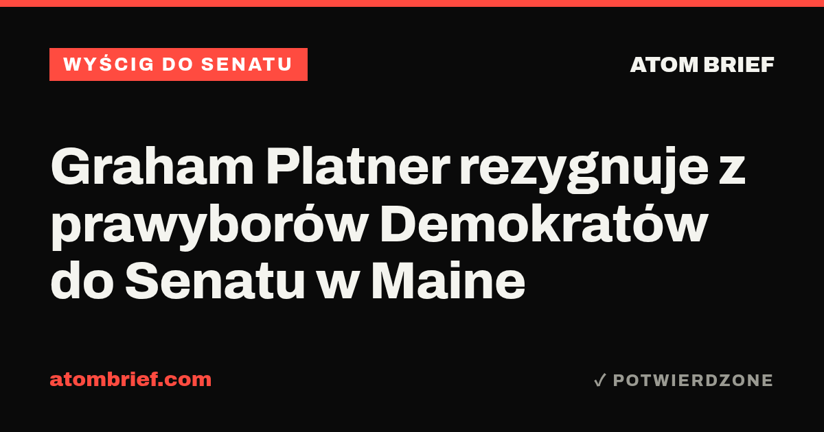 Graham Platner rezygnuje z prawyborów Demokratów do Senatu w Maine