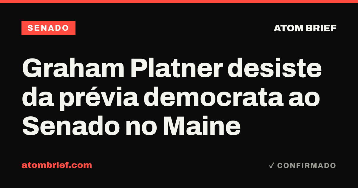 Graham Platner desiste da prévia democrata ao Senado no Maine