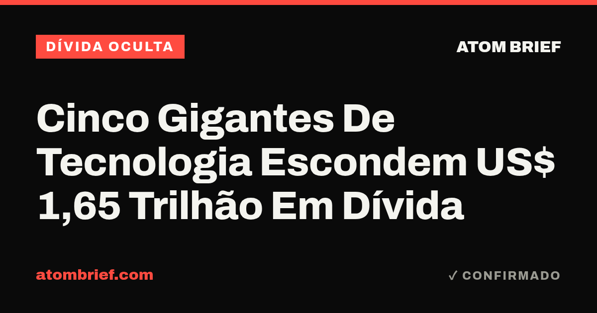 Cinco Gigantes De Tecnologia Escondem US$ 1,65 Trilhão Em Dívida