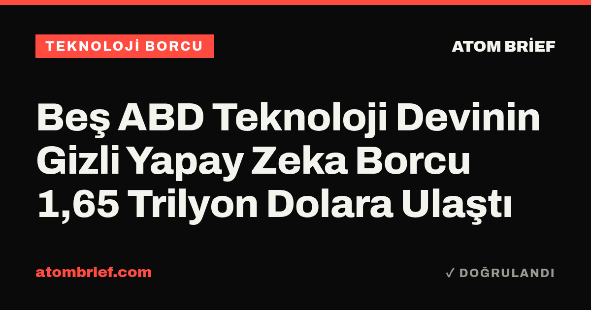 Beş ABD Teknoloji Devinin Gizli Yapay Zeka Borcu 1,65 Trilyon Dolara Ulaştı