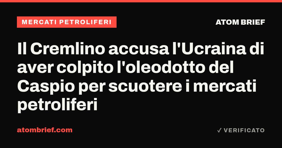 Il Cremlino accusa l'Ucraina di aver colpito l'oleodotto del Caspio per scuotere i mercati petroliferi