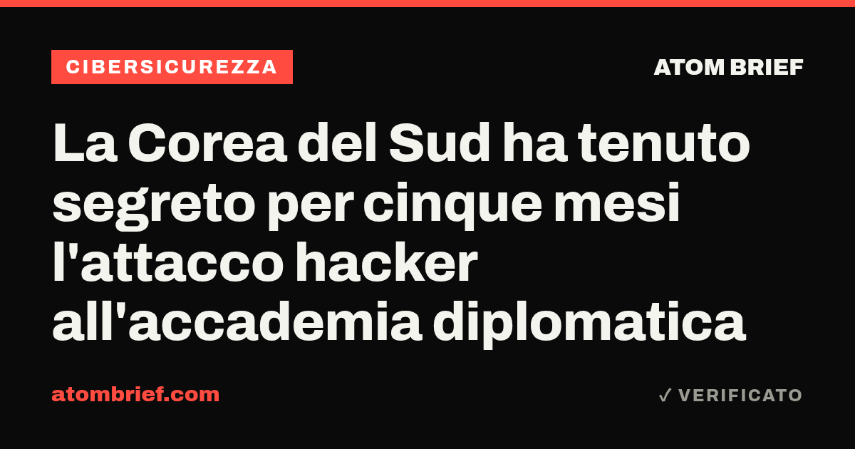 La Corea del Sud ha tenuto segreto per cinque mesi l'attacco hacker all'accademia diplomatica
