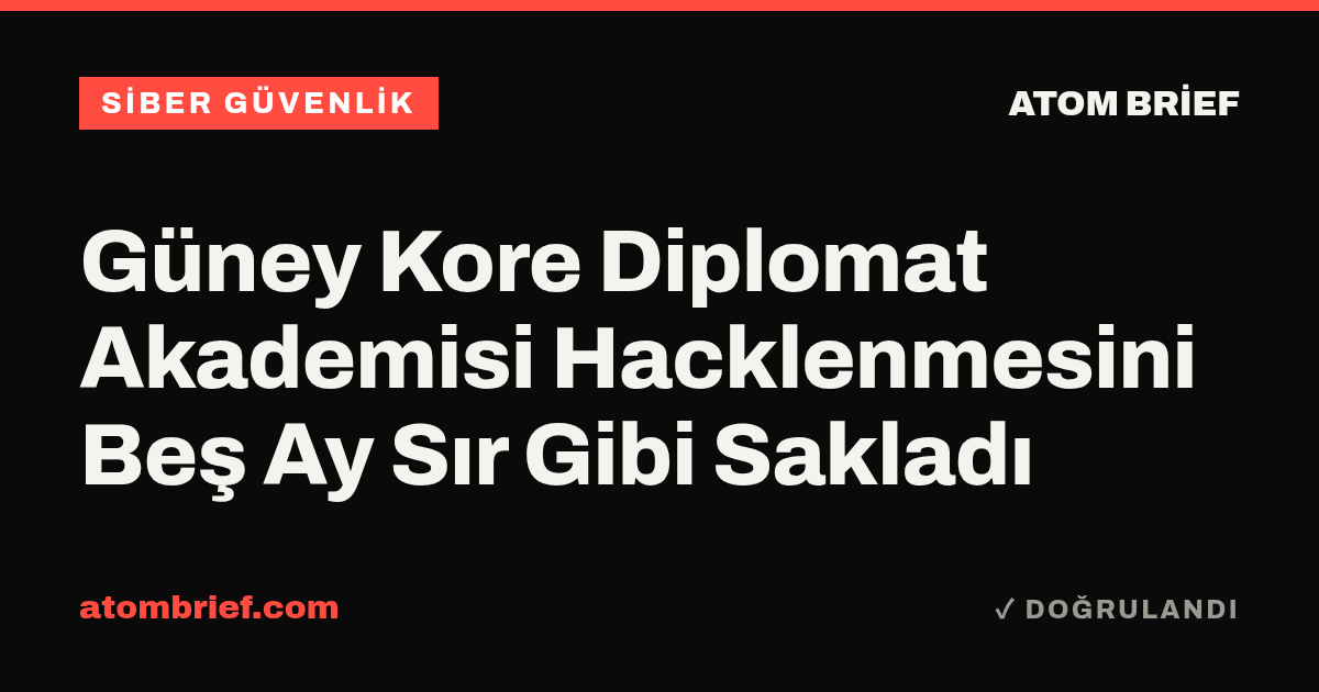 Güney Kore Diplomat Akademisi Hacklenmesini Beş Ay Sır Gibi Sakladı