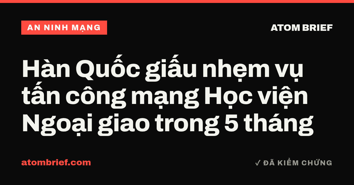 Hàn Quốc giấu nhẹm vụ tấn công mạng Học viện Ngoại giao trong 5 tháng