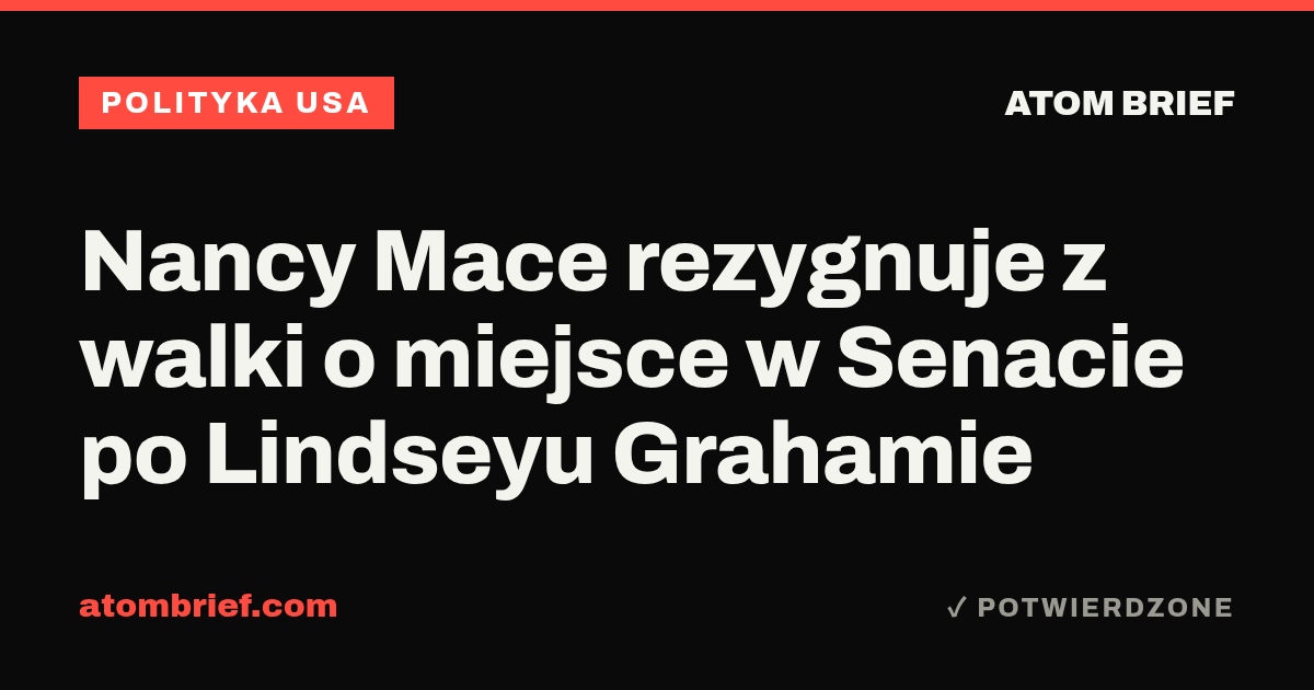 Nancy Mace rezygnuje z walki o miejsce w Senacie po Lindseyu Grahamie