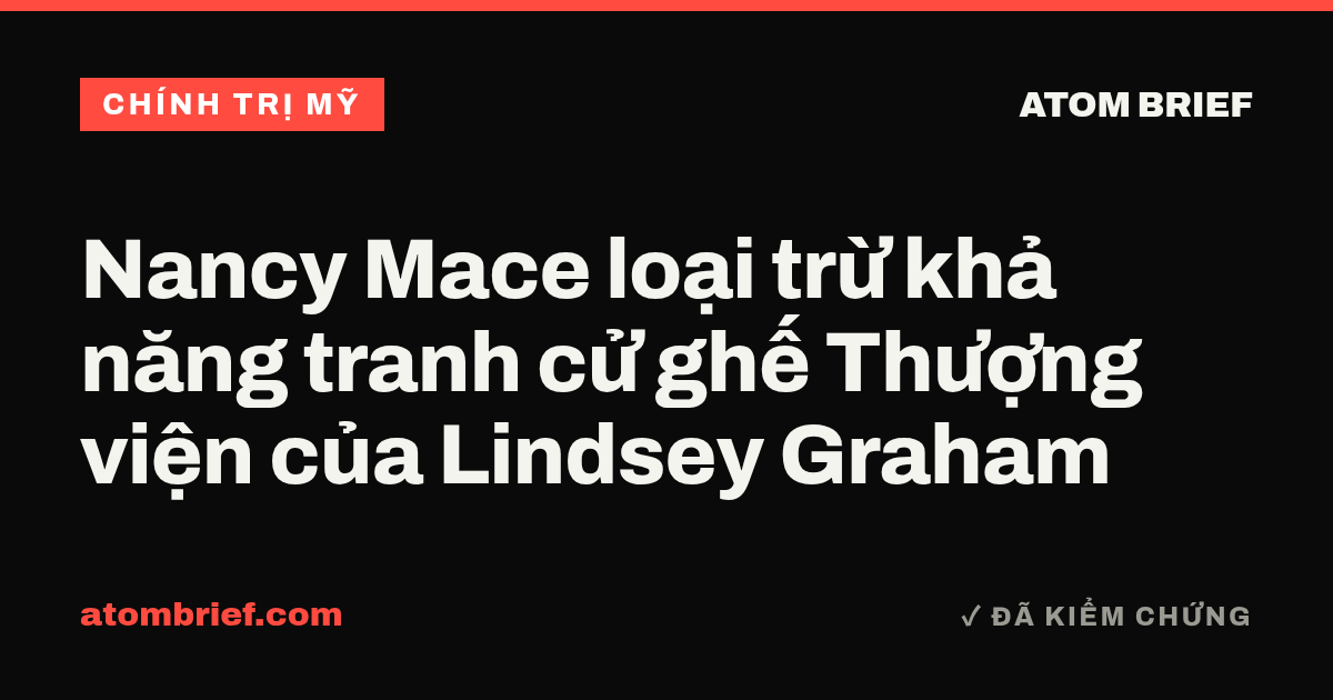 Nancy Mace loại trừ khả năng tranh cử ghế Thượng viện của Lindsey Graham
