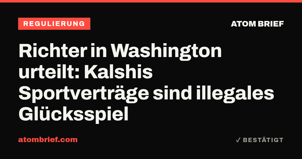 Richter in Washington urteilt: Kalshis Sportverträge sind illegales Glücksspiel