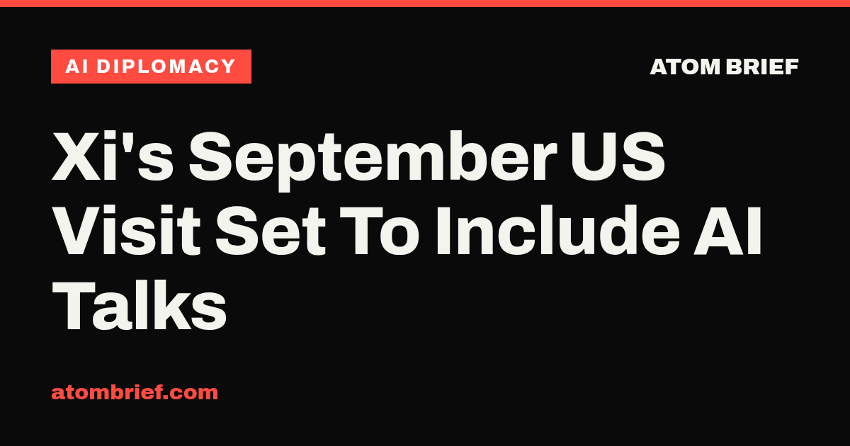 Xi's September US Visit Set To Include AI Talks
