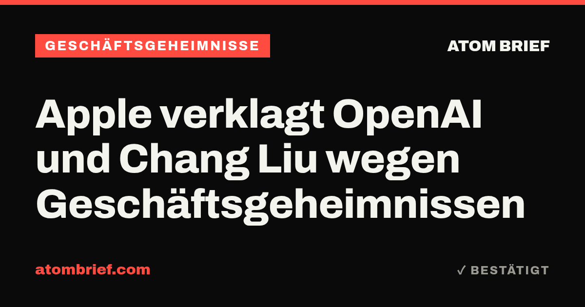 Apple verklagt OpenAI und Chang Liu wegen Geschäftsgeheimnissen
