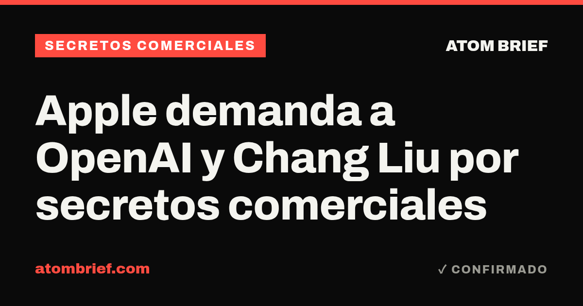 Apple demanda a OpenAI y Chang Liu por secretos comerciales