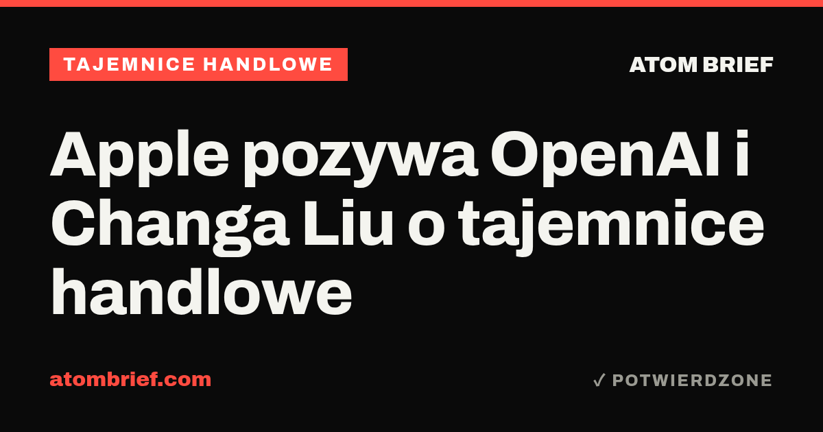 Apple pozywa OpenAI i Changa Liu o tajemnice handlowe