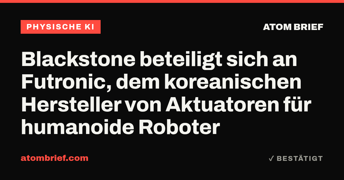 Blackstone beteiligt sich an Futronic, dem koreanischen Hersteller von Aktuatoren für humanoide Roboter