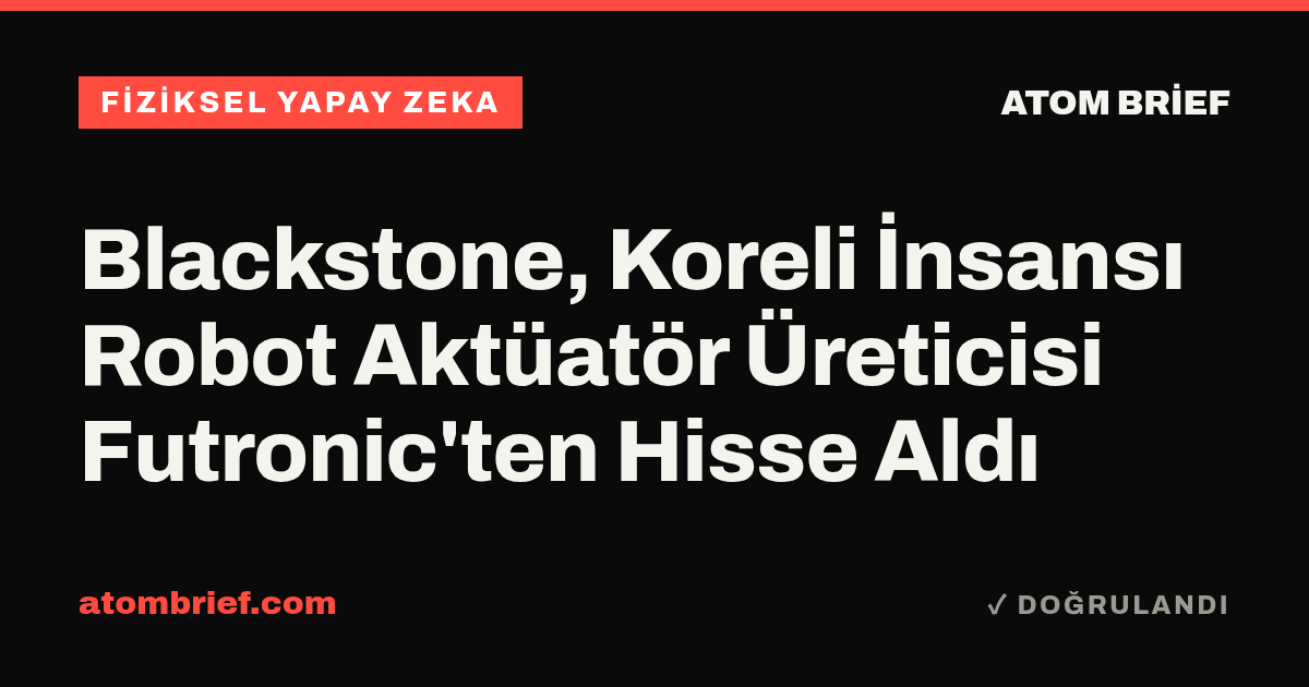 Blackstone, Koreli İnsansı Robot Aktüatör Üreticisi Futronic'ten Hisse Aldı