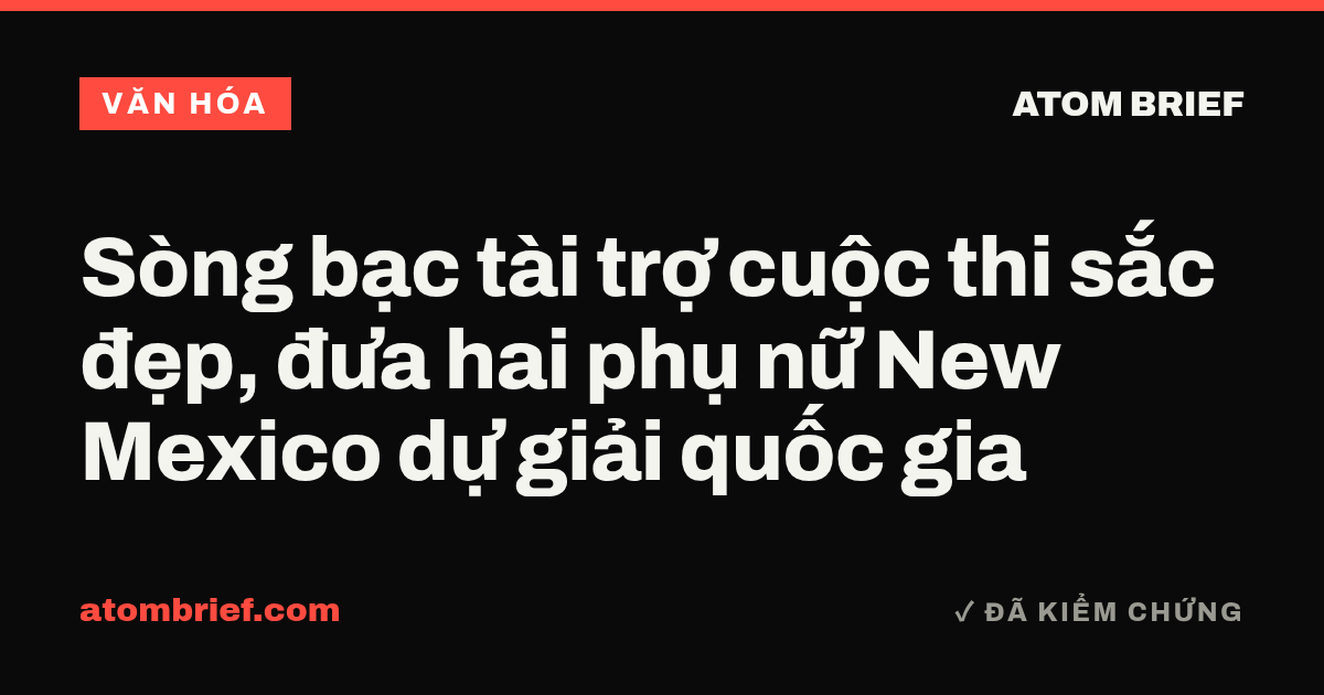 Sòng bạc tài trợ cuộc thi sắc đẹp, đưa hai phụ nữ New Mexico dự giải quốc gia
