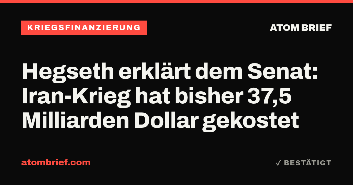 Hegseth erklärt dem Senat: Iran-Krieg hat bisher 37,5 Milliarden Dollar gekostet