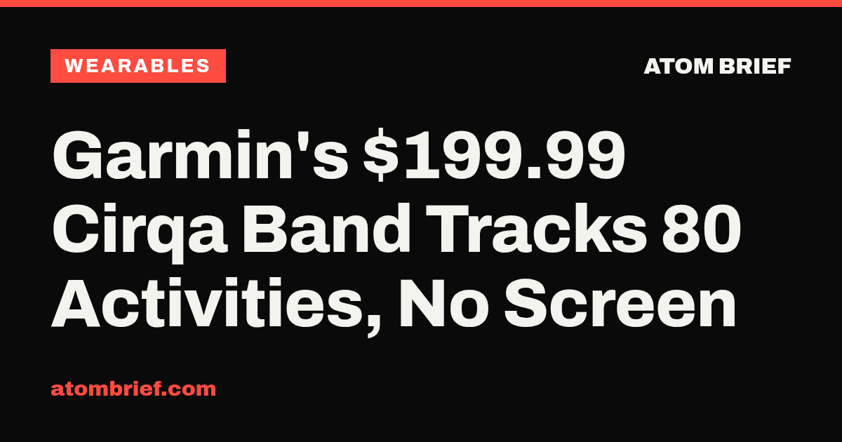 Garmin's $199.99 Cirqa Band Tracks 80 Activities, No Screen