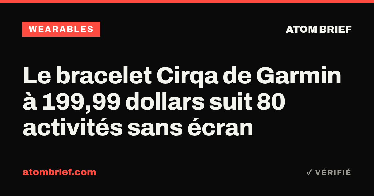 Le bracelet Cirqa de Garmin à 199,99 dollars suit 80 activités sans écran