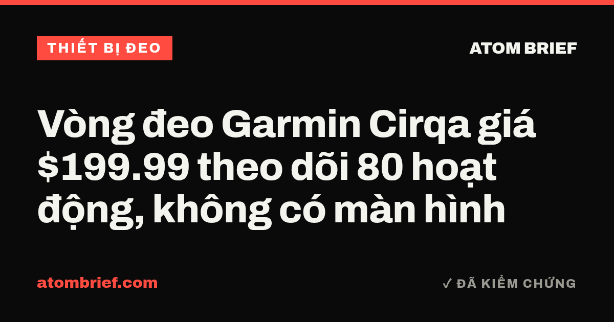 Vòng đeo Garmin Cirqa giá $199.99 theo dõi 80 hoạt động, không có màn hình